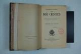 Livre (Nos croisés ou Histoire anecdotique de l'expédition des volontaires canadiens à Rome pour la défense de l'Église (Ex. I)). Page de titre