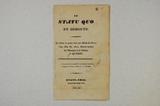 Brochure (Le statu quo en déroute : la scène se passe dans une étude de procureur, rue St. Anne, maison voisine de l'enseigne à la tortue, à Québec). Page de titre