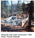 Chalet de ski Viking. Construction du chalet, 1964